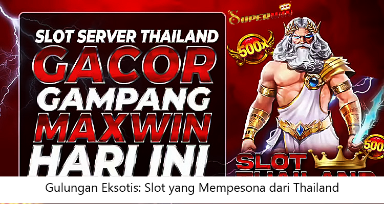 Gulungan Eksotis: Slot yang Mempesona dari Thailand