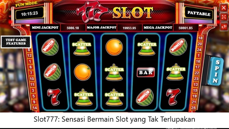 Slot777: Sensasi Bermain Slot yang Tak Terlupakan